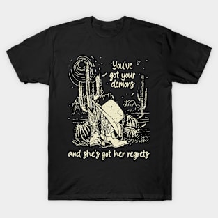 You've Got Your Demons, And She's Got Her Regrets Cactus Deserts T-Shirt